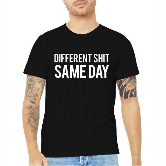 Different Shit Same Day Tee